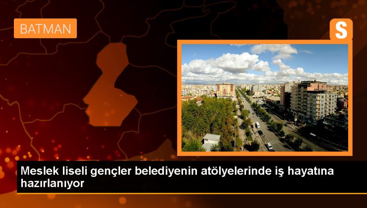Batman’da Meslek Liseliler Belediye Atölyelerinde Staj Yapıyor