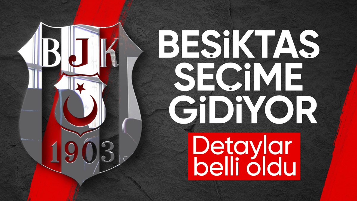 Beşiktaş’ta seçim tarihi resmen duyuruldu